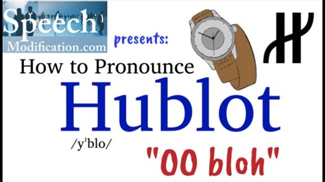 hublot como se pronuncia|How to pronounce hublot .